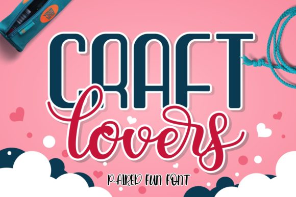 Craft Lovers: A Versatile Script and Sans Typeface
